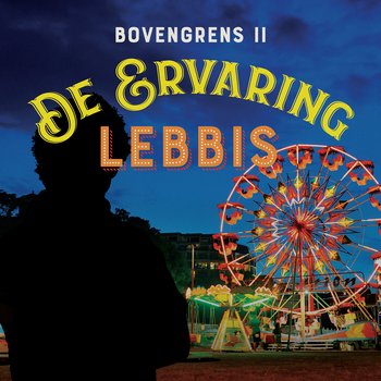 Lebbis - De ervaring (Bovengrens 2) (try-out)